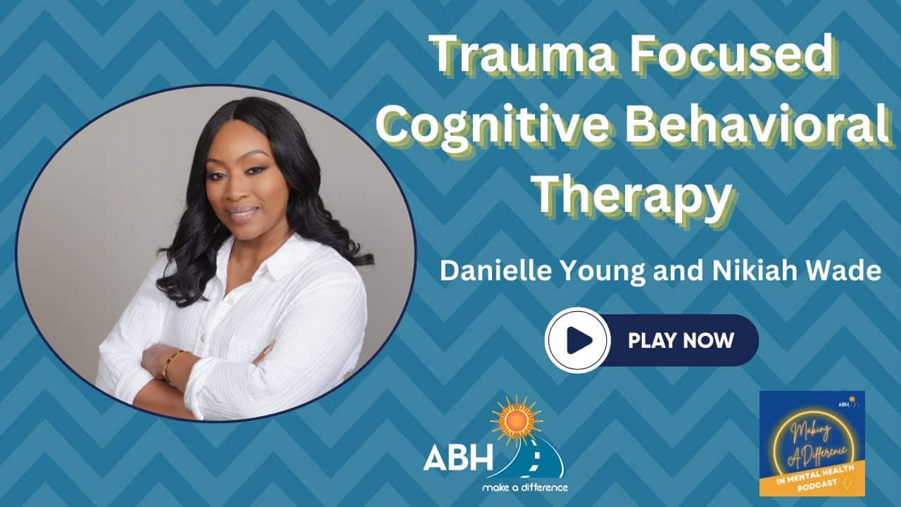 S4E4 | Modality Series: TF-CBT (Trauma Focused Cognitive Behavioral Therapy) with Nikiah Wade